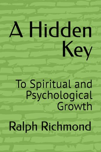 A Hidden Key: To Spiritual and Psychological Growth
