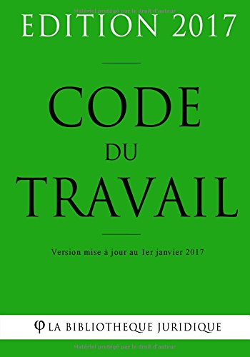 Télécharger Code du travail - Edition 2017: Version mise à jour au 1er janvier 2017 Gratuit