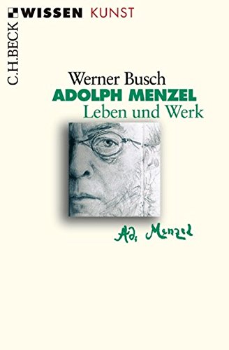 Adolph Menzel: Leben und Werk Adolph Menzel: Leben und Werk