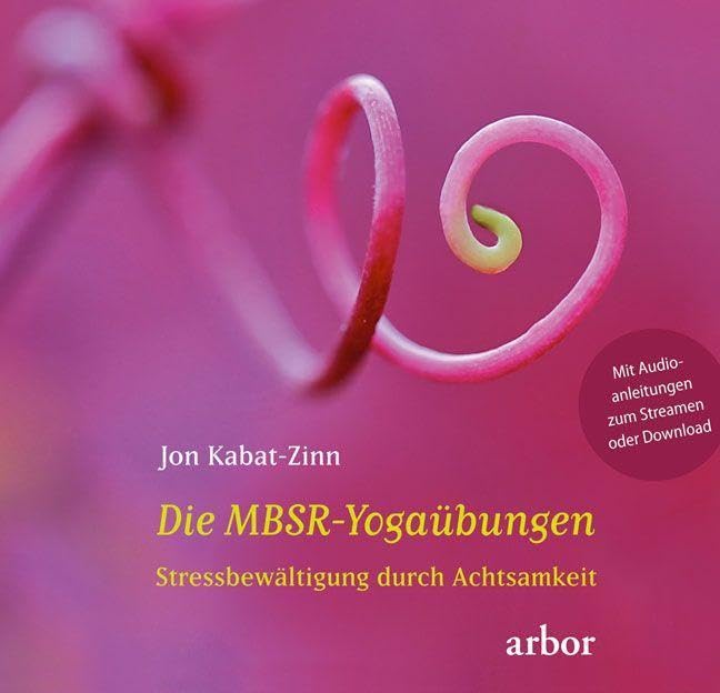Die MBSR-Yogaübungen: Stressbewältigung durch Achtsamkeit - gesprochen von Heike Born