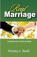 Real Marriage: The Greatest Marriage Revelation in One Book 1514159945 Book Cover