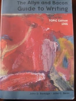 Unknown Binding The Allyn and Bacon Guide to Writing (Topic Edition 1301) Book