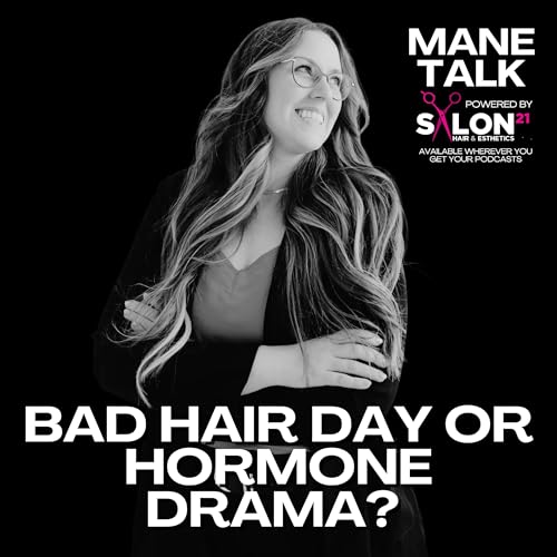 Bad Hair Day or Hormone Drama? A Stylist’s Guide to What’s Really Going On cover art