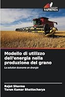 Modello di utilizzo dell'energia nella produzione del grano (Italian Edition) 620233875X Book Cover