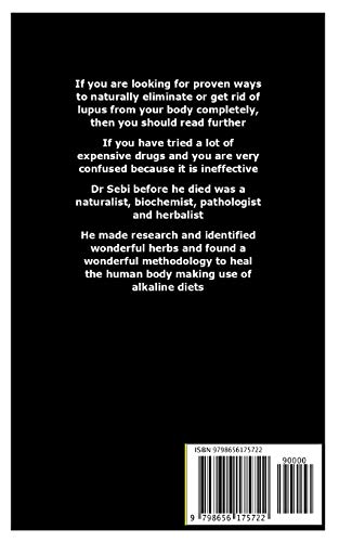 Dr. Sebi Cure for Lupus Made Simple: The Total Guide on How to Effectively Cure and Treat Lupus Thro