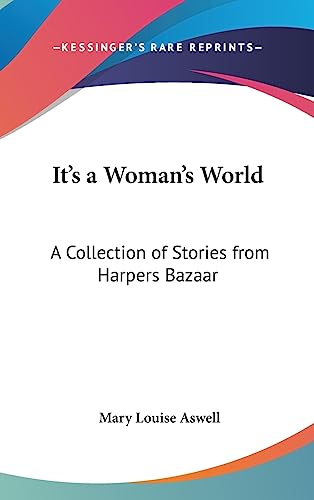 It's a Woman's World: A Collection of Stories from Harpers Bazaar
