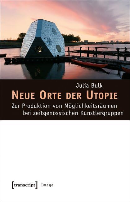 Livre Neue Orte der Utopie pour comprendre les espaces de creation artistique contemporaine
