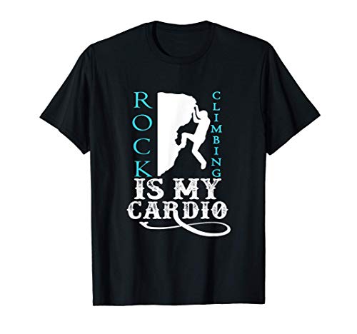 Rock Climbing Is My Cardio Camiseta