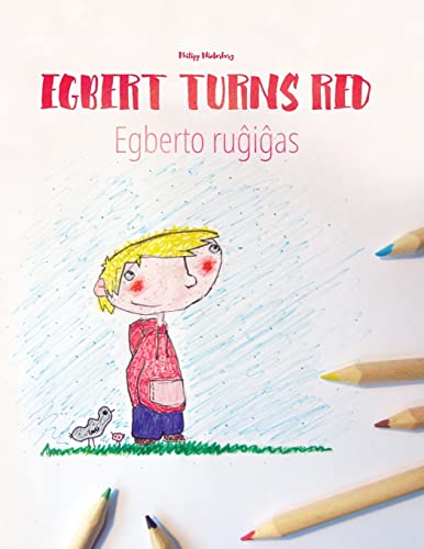 Egbert Turns Red/Egberto ruĝiĝas: Children's Book/Coloring Book English-Esperanto (Bilingual Edition/Dual Language) (Bilingual Books (English-Esperanto) by Philipp Winterberg)