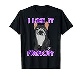 Photo Gallery bulldog francese i like it frenchy funny bulldog maglietta Photo Gallery bulldog francese i like it frenchy funny bulldog maglietta