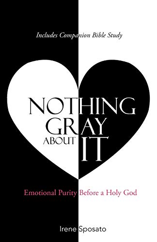 Nothing Gray About It: Emotional Purity Before a Holy God