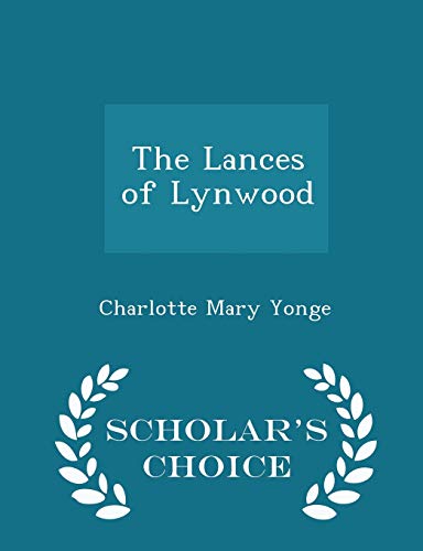 The Lances of Lynwood - Scholar's Choice Edition 129716542X Book Cover