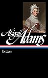 Abigail Adams: Letters (The Library of America)