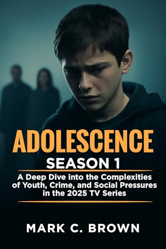 Bild: Adolescence: Season 1: Deep Dive into the Complexities of Youth, Crime, and Social Pressures in the 2025 TV Series (English Edition) f�r 5,96 EUR (-13%) statt 23,32 EUR bei amazon.de