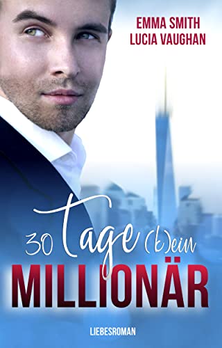 30 Tage (k)ein Millionär von [Emma  Smith , Lucia  Vaughan ]