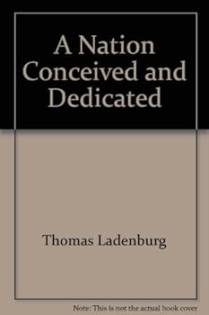 A Nation Conceived and Dedicated