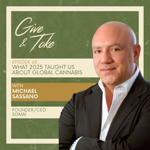 What 2025 Taught Us About Global Cannabis w/ Michael Sassano (SOMA&Iacute;)