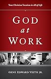 God at Work: Your Christian Vocation in All of Life (Redesign) (Focal Point)