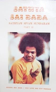 Paperback Sathya Sai Baba. Sathyam Sivam Sundaram Part III Book