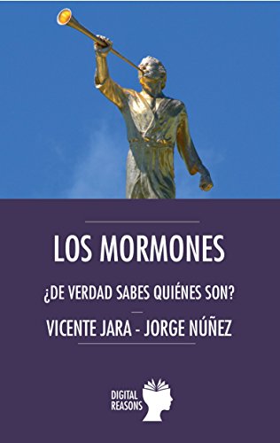 Los mormones: ¿De verdad sabes quiénes son? (Spanish Edition)