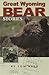 Great Wyoming Bear Stories