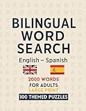 Bilingual Word Search English - Spanish, 100 Themed Puzzles; 2000 Words; for Adults, Large Print: Sopa de Letras Bilingue Inglés - Español, 100 ... Letras Grandes (Bilingual Word Searches)