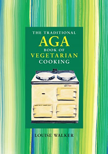 The Traditional Aga Book of Vegetarian Cooking (Aga and Range Cookbooks)