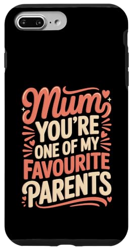 Mum You're One Of My Favourite Parents ���� - �X�}�z�P�[�X iPhone 7 Plus/8 Plus �p