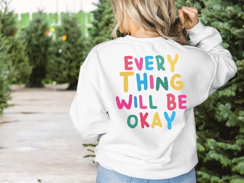 Everything Will Be Okay Hoodie, Trendy Hoodie Sweatshirt, Positive Hoodie, Tumblr Hoodie, Oversized Hoodie, Cheery Vibes Hoodie2