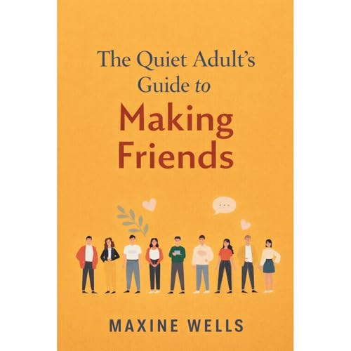 The Quiet Adult&rsquo;s Guide to Making Friends Audiolibro Por Maxine Wells arte de portada