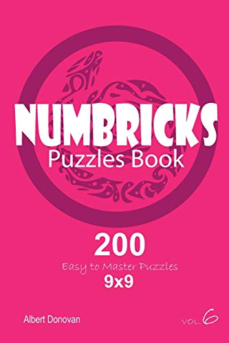 Numbricks - 200 Easy to Master Puzzles 9x9 (Volume 6)