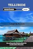 TELLURIDE REISEFÜHRER 2025: Ein umfassendes Reisehandbuch für wunderschöne Reiseziele (German Edition)