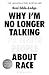 Why I’m No Longer Talking to White People About Race: The Sunday Times Bestseller