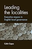 Leading the localities: Executive mayors in English local governance