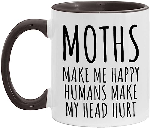 Funny Moths Mug - Funny Moths Gift - Moths Make Me Happy Humans Make My Head Hurt - White/Black - 11oz