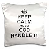 3dRose Keep Calm and Let God Handle It. Have Faith Religious Spiritual Belief Pillow Case, 16 x 16, White