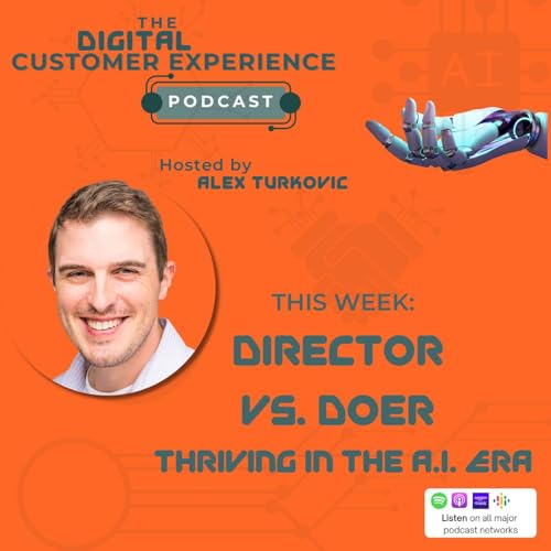 Director vs Doer: Staying Relevant and Thriving in the A.I. Era | Episode 098