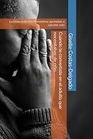 Cuando te convertiste en el adulto que necesitabas de niño: La tristeza de crecer mientras aprendías a salvarte solo (Spanish Edition) B0H2WHCJWY Book Cover