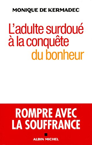 L'Adulte surdoué à la conquête du bonheur: Rompre...