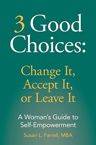 3 Good Choices: Change It, Accept It or Leave I... 0988909049 Book Cover