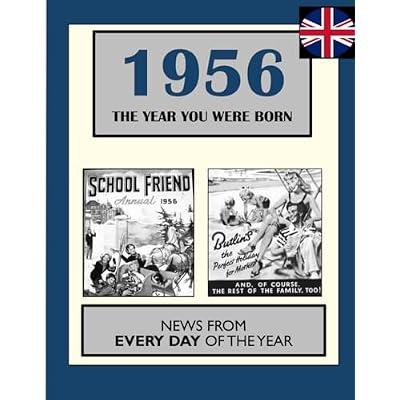 1956 The Year You Were Born: UK and World News From Every Day Of The Year