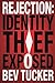 Rejection: Identity Thief Exposed