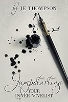JUMPSTARTING YOUR INNER NOVELIST 151530437X Book Cover