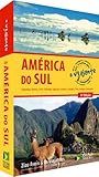 Guia Criativo Para o Viajante Independente na América do Sul - 8ª Edição