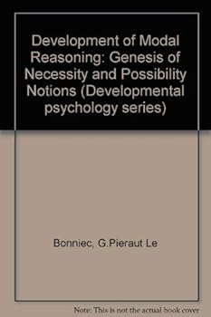 Hardcover The development of modal reasoning: Genesis of necessity and possibility notions (Developmental psychology series) Book