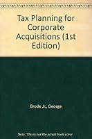 Tax Planning for Corporate Acquisitions 0138856095 Book Cover