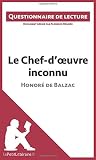 Le Chef-d'œuvre inconnu d'Honoré de Balzac (Questionnaire de lecture): Document rédigé par Florence Meurée