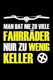 Man hat nie zu viele Fahrräder Nur zu wenig Keller: A5 Notizbuch für Radfahrer und Fahrrad Enthusiasten die Radsport lieben