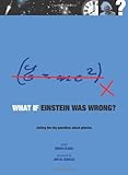 What If Einstein Was Wrong?: Asking the Big Questions About Physics by Brian Clegg (2013-10-14) - Brian Clegg;Jim Al-Khalili