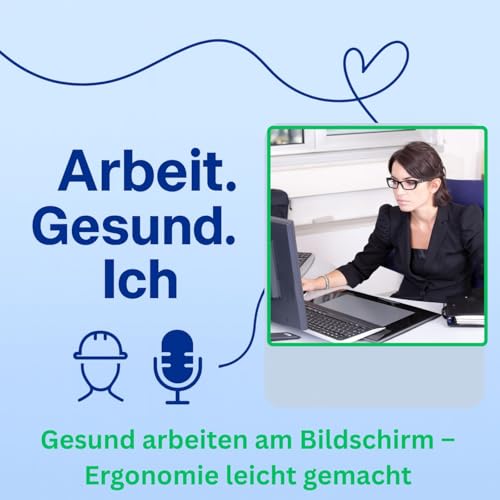 Gesund arbeiten am Bildschirm &ndash; Ergonomie leicht gemacht
